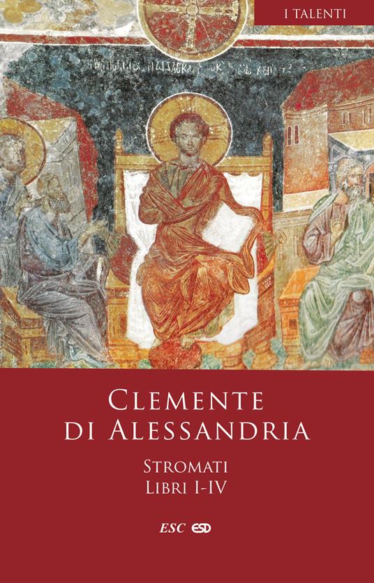 Stromati. Vol. 1-4: Libri I-IV - Clemente Alessandrino (san) - copertina