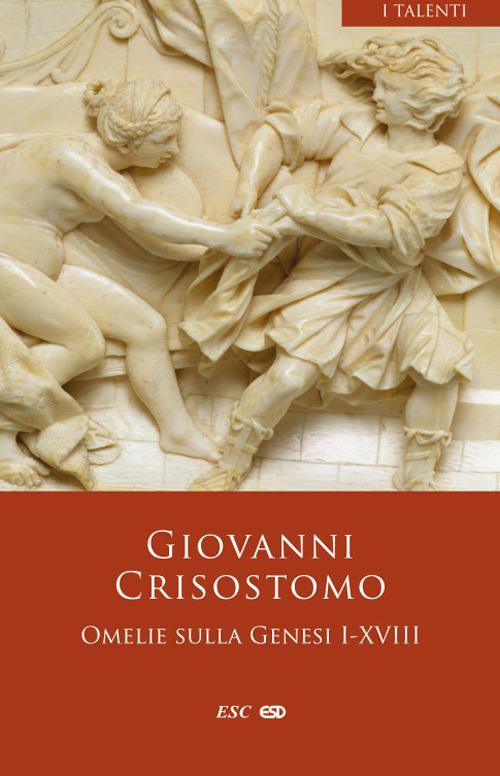 Omelie sulla Genesi I-XVIII - San Giovanni Crisostomo - copertina