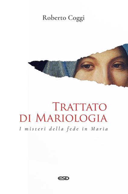 Trattato di mariologia. I misteri della fede in Maria - Roberto Coggi - copertina
