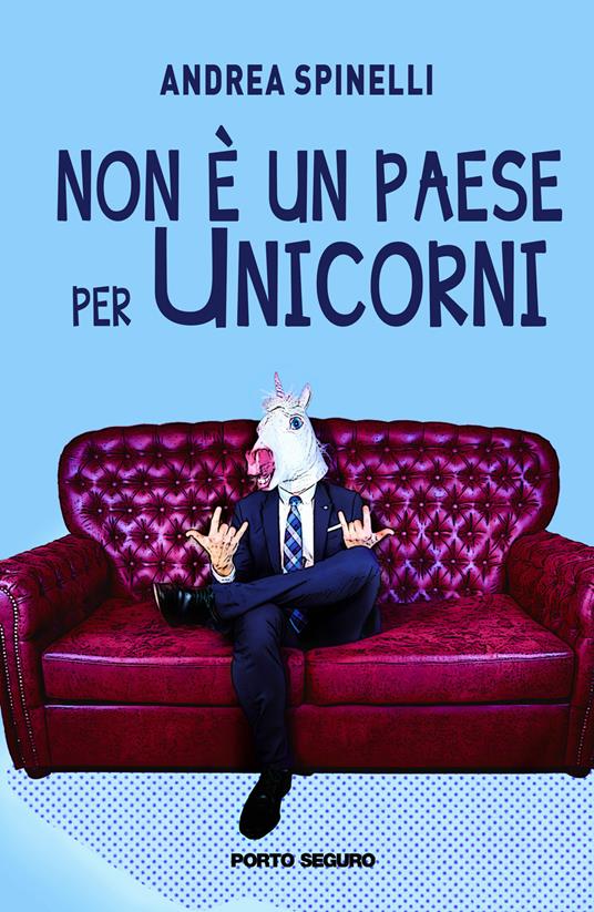 Non è un paese per unicorni - Andrea Spinelli - copertina