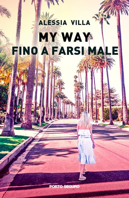 My Way. Fino a farsi male - Alessia Villa - copertina
