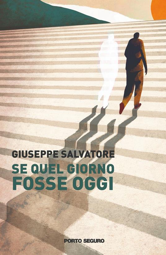 Se quel giorno fosse oggi - Giuseppe Salvatore - copertina