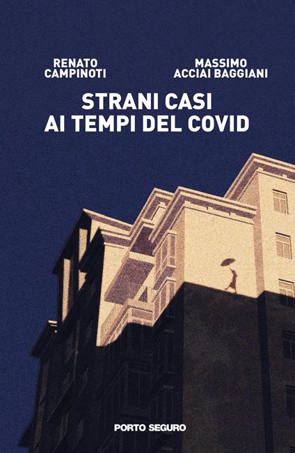 Strani casi al tempo del Covid - Massimo Acciai Baggiani,Renato Campinoti - copertina