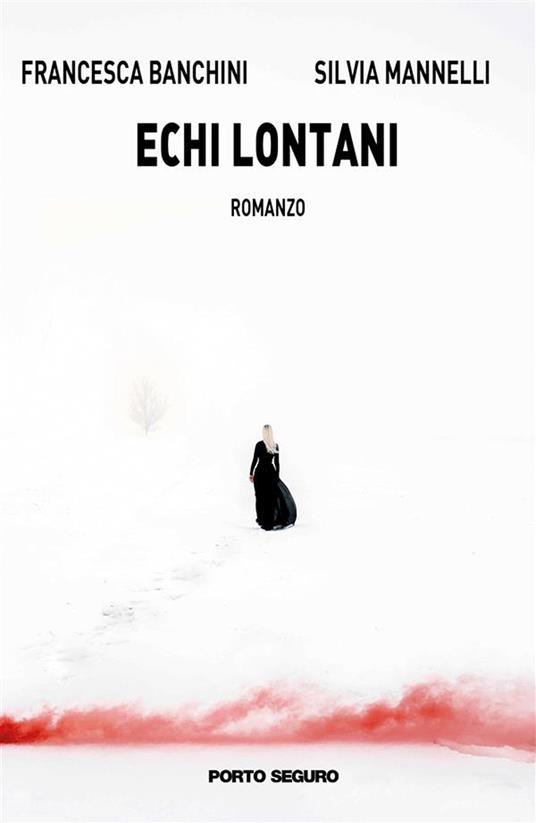 Echi lontani - Francesca Banchini,Silvia Mannelli - ebook