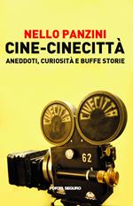 Cine-cinecittà: aneddoti, curiosità e buffe storie