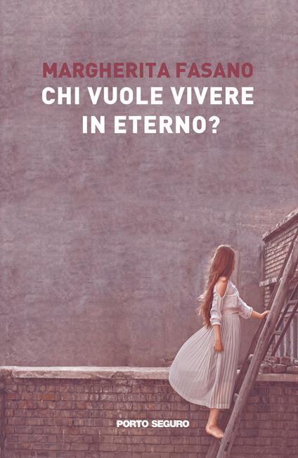 Chi vuole vivere in eterno? - Margherita Fasano - copertina