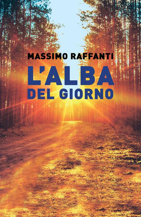 L'alba del giorno - Massimo Raffanti - copertina