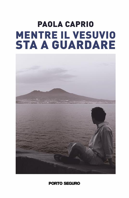 Mentre il Vesuvio sta a guardare - Paola Caprio - copertina