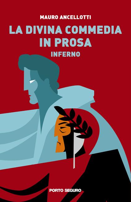 La Divina Commedia in prosa. Inferno - Mauro Ancellotti - copertina