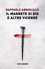 Il magnete di Dio e altre vicende