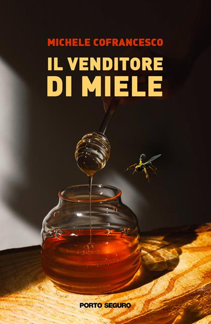 Il venditore di miele - Michele Cofrancesco - copertina