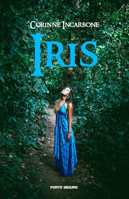 Iris - Corinne Incarbone - Libro - Porto Seguro - | IBS