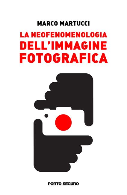 La neofenomenologia dell'immagine fotografica - Marco Martucci - copertina