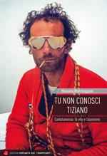 Tu non conosci Tiziano. Cantalamessa: la vita e l’alpinismo