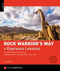 Image of Rock warrior's way + Lezioni rapide. Progredire nell'arrampicata attraverso un percorso psico-fisico ed emozionale. Consapevolezza di sé, responsabilità, rischio, paura (Ed. Lingua Tedesca)