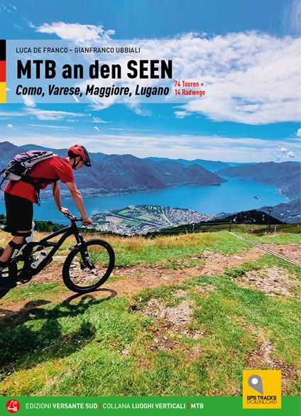 Mountain bike sui laghi. 69 itinerari tra il Canton Ticino e i lagni Maggiore, di Varese, Lugano e Como. Ediz. tedesca - Luca De Franco,Gianfranco Ubbiali - copertina