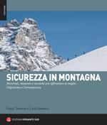 Sicurezza in montagna. Materiali, manovre e tecniche per affrontare al meglio l'alpinismo e l'arrampicata. Con QR Code