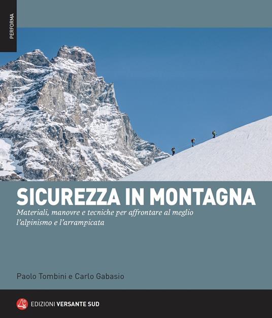 Sicurezza in montagna. Materiali, manovre e tecniche per affrontare al meglio l'alpinismo e l'arrampicata. Con QR Code - Paolo Tombini,Carlo Gabasio - copertina