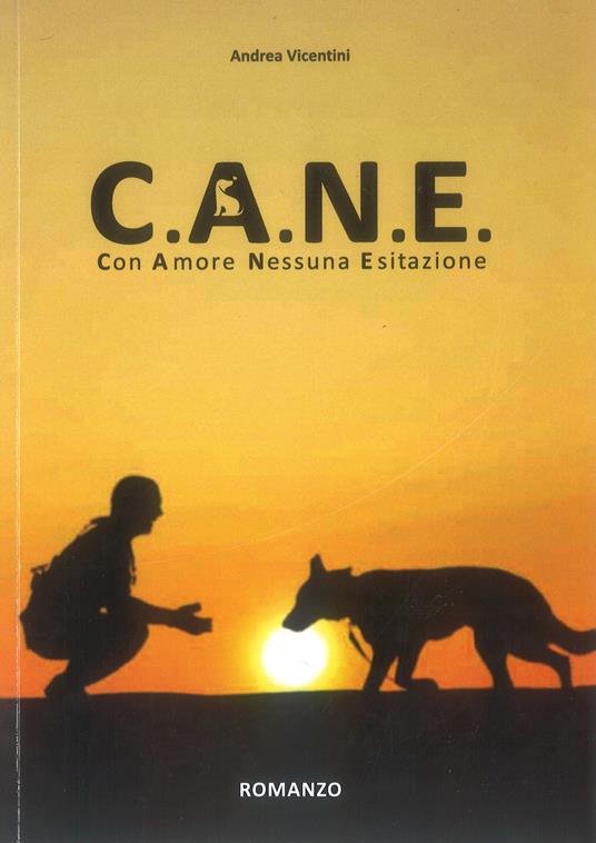 C.A.N.E. Con Amore Nessuna Esitazione - Andrea Vicentini - copertina