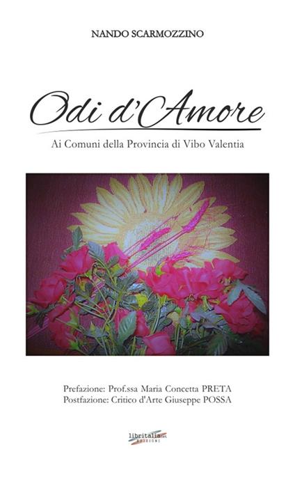 Odi d'Amore. Ai Comuni della Provincia di Vibo Valentia - Nando Scarmozzino - copertina