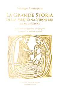 Image of La grande storia della medicina vibonese dal XIV al XX secolo. Dalla medicina popolare, alle spezierie e speziali, ai medici e ospedali