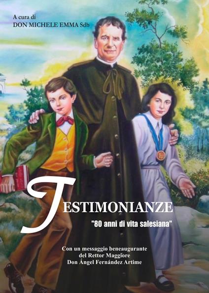 Testimonianze. 80 anni di vita salesiana - Michele Emma - copertina