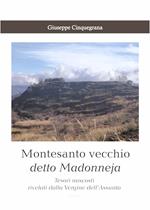 Montesanto vecchio detto Madonneja. Tesori nascosti rivelati dalla Vergine dell’Assunta