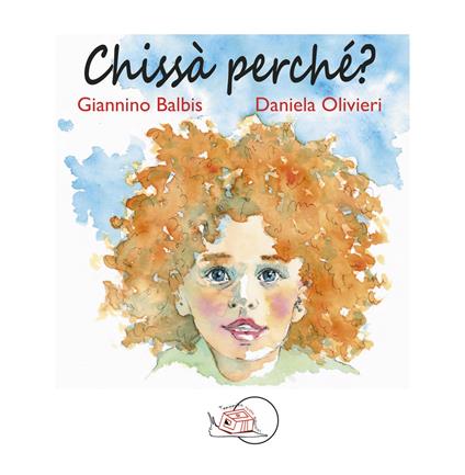 Chissà perché? Ediz. illustrata - Giannino Balbis - copertina