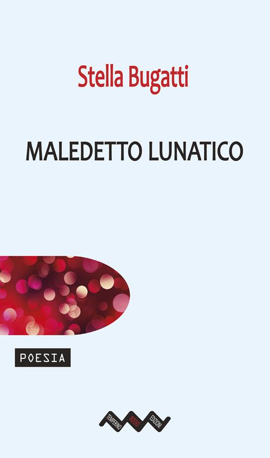 Maledetto lunatico - Stella Bugatti - copertina