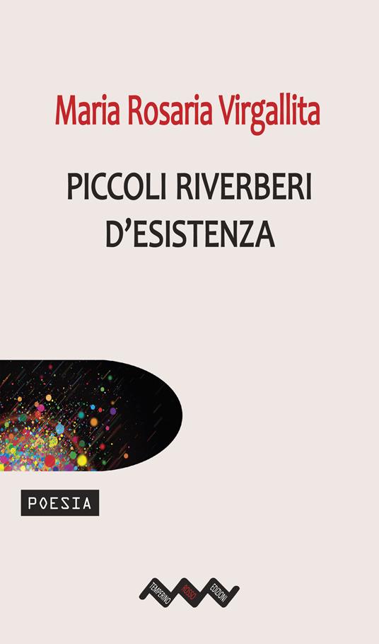 Piccoli riverberi d'esistenza - Maria Rosaria Virgallita - copertina