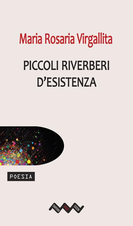 Piccoli riverberi d'esistenza - Maria Rosaria Virgallita - ebook