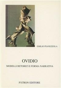 Ovidio. Modelli retorici e forma narrativa - Emilio Pianezzola - copertina