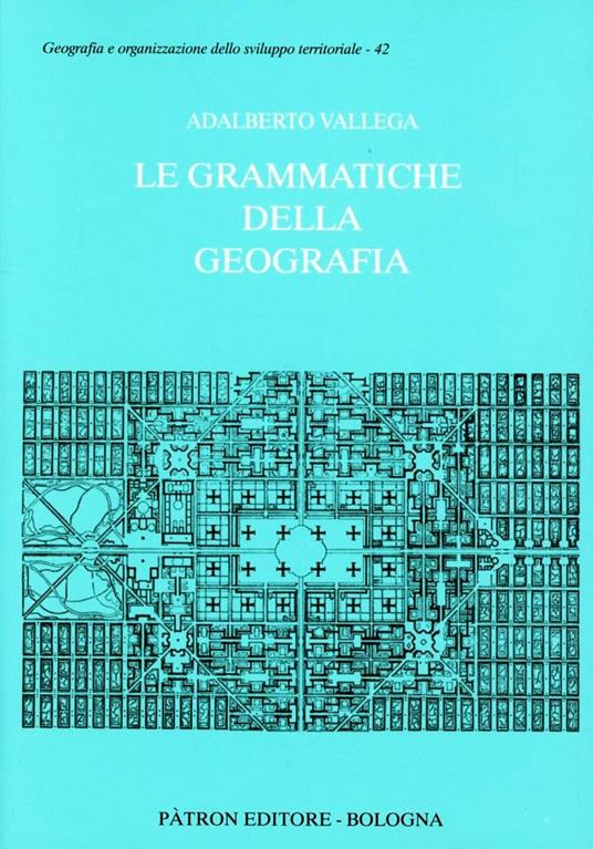 Le grammatiche della geografia - Adalberto Vallega - copertina