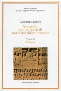 Materiali per un corso di storia del diritto romano. Vol. 3: Dominato. - G. Lucchetti - copertina