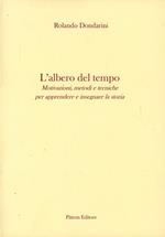 L' albero del tempo. Motivazioni, metodi e tecniche per apprendere e insegnare la storia