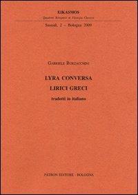 Lyra Conversa. Lirici greci - Gabriele Burzacchini - copertina