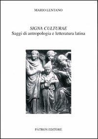 Signa culturae. Saggi di antropologia e letteratura latina - Mario Lentano - copertina