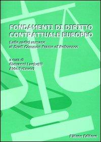 Fondamenti di diritto contrattuale europeo. Dalle radici romane al draft common frame of reference - copertina