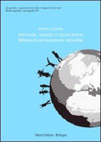 Infanzia, spazio e geografia. Riflessioni ed esperienze educative - A.  Guaran - Libro - Pàtron - Studi regionali e monografici | IBS