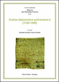 Codice diplomatico polironiani II (1126-1200) - Rossella Rinaldi,Paolo Golinelli - copertina