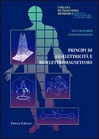 Principi di bioelettricità e bioelettromagnetismo - Luca Mainardi,P. Ravazzani - copertina