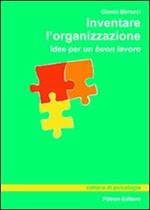 Inventare l'organizzazione. Idee per un buon lavoro