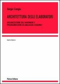 Architettura degli elaboratori. Organizzazione dell'hardware e programmazione in linguaggio assembly - copertina