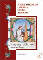 Vere dignum. Liturgia, musica, apparati