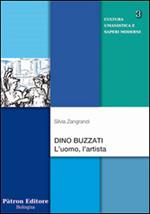 Dino Buzzati. L'uomo, l'artista