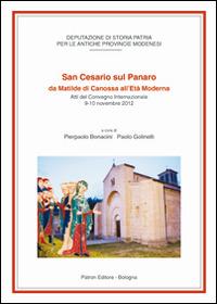 San Cesario sul Panaro da Matilde di Canossa all'età moderna - Pierpaolo Bonacini,Paolo Golinelli - copertina