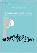 Il turismo montano in Italia. Dimensione strutturale ed evoluzione territoriale