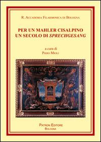 Per un Mahler cisalpino. Un secolo di Sprechgesang - copertina