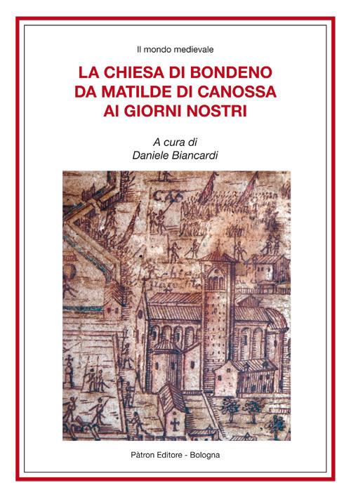 La Chiesa di Bondeno da Matilde di Canossa ai giorni nostri - copertina