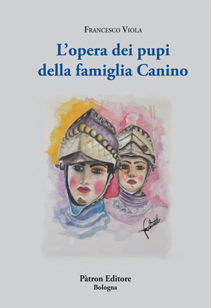 L' opera dei pupi della famiglia Canino - Francesco Viola - copertina